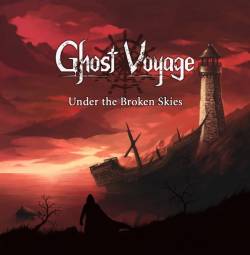Ghost Voyage : Under the Broken Skies Ghost Voyage : Under the Broken Skies